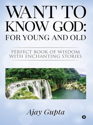 cover image of Want to Know God: For Young and Old